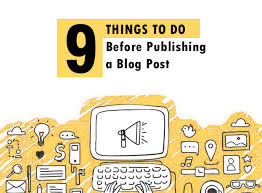 9 Things to Do Before Publishing Your First Blog Post: Ensure Your First Blog Post is a Success by Following These 9 Important Steps